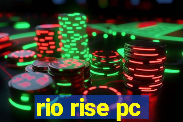 rio rise pc